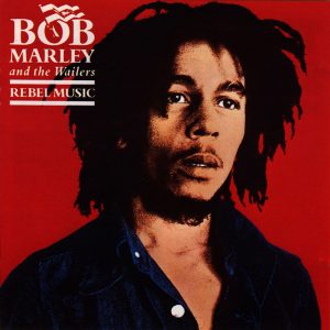 rebel-music-bob-marley-and-the-wailers